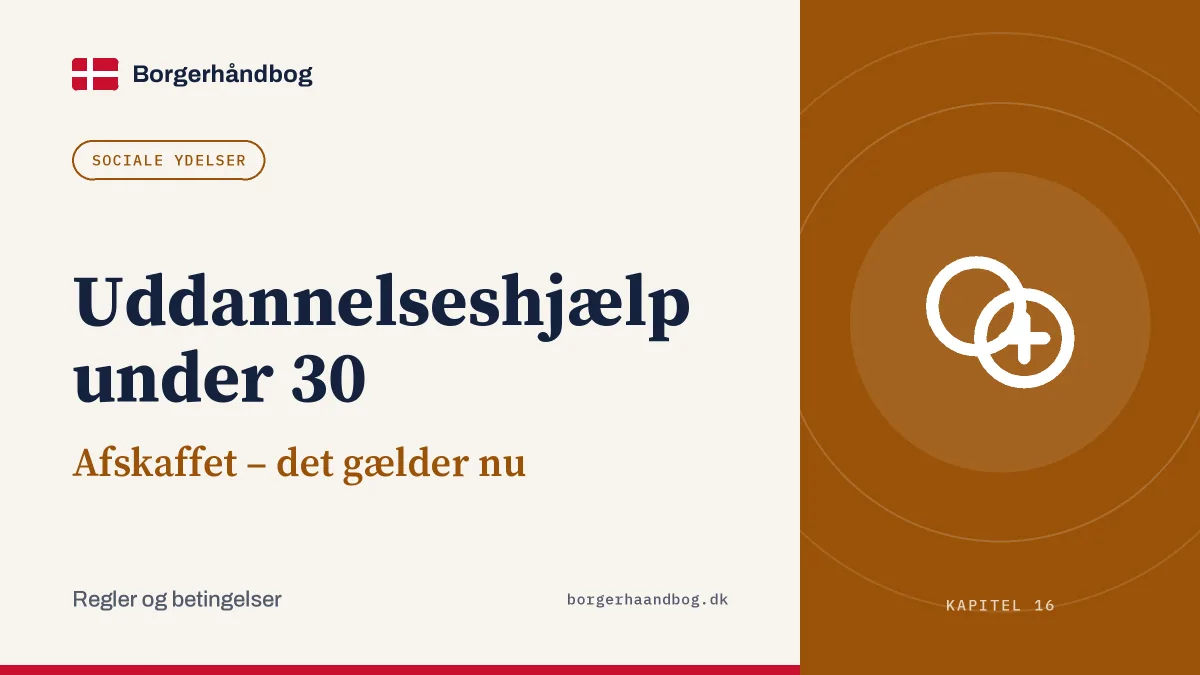 Uddannelseshjælp under 30: Afskaffet – det gælder nu